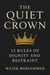 The Quiet Crown: 12 Rules of Dignity and Restraint
