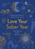 Love Your Sober Year - A Seasonal Guide to Alcohol-Free Living