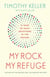My Rock; My Refuge - A Year of Daily Devotions in the Psalms (US title: The Songs of Jesus)