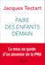 Faire des enfants demain