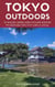 Tokyo Outdoors: 45 Walks, Hikes and Cycling Routes to Explore the City Like a Local - Japan Travel Guides by Matthew Baxter, #2