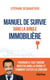 Manuel de survie dans la jungle immobilière - Pourquoi il faut encore investir dans la pierre et comment éviter les erreurs