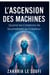 L'Ascension des Machines : Quand les Créations Se Soumettent au Créateur