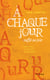À chaque jour suffit sa joie - Réflexions  et pensées  du quotidien