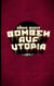 Bomben auf Utopia