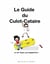 Le Guide du Culot-Cataire - Et de tous les parasites