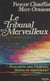 Le tribunal du merveilleux - Rencontres avec l'Ailleurs : illusion ou supercherie