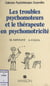 Les troubles psychomoteurs et le thérapeute en psychomotricité - Études épistémologiques, sémiologiques, identitaires