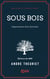 Sous bois - Impressions d'un forestier