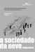A sociedade da neve (Nova edição) - Os dezesseis sobreviventes da tragédia dos Andes contam toda a história pela primeira vez