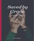 Saved by Grace - Never too broken to be saved