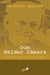 Dom Helder Câmara - Profeta para os nossos dias