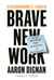 Revolucionando el trabajo. Brave new Work - ¿Estás preparado para reinventar tu organización?