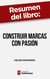Resumen del libro "Construir marcas con pasión" de Helen Edwards - Por qué es más importante sorprender a los clientes que darles simplemente lo que nos piden