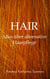 Hair - Alles über alternative Haarpflege