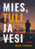 Mies, tuli ja vesi