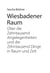 Wiesbadener Raum - Über die zehntausend Angelegenheiten und die zehntausend Dinge in Raum und Zeit