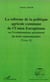 LA RÉFORME DE LA POLITIQUE AGRICOLE COMMUNE DE L'UNION EUROPEENNE - ou l'évolutionnisme du droit communautaire - Tomes II