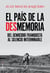 El país de la desmemoria - Del genocidio franquista al silencio interminable