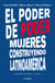 El poder de poder - Mujeres construyendo Latinoamérica