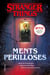 Stranger Things: Ments perilloses