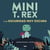 Mini T. Rex y la oscuridad muy oscura