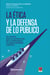 La Ética y la defensa de lo público - Un camino para la construcción de la solidaridad y la responzabilidad colectiva