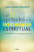 Las 21 aptitudes de la inteligencia espiritual - Un paso más allá de la inteligencia emocional