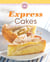 Express Cakes - Our 100 top recipes presented in one cookbook