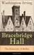 Bracebridge Hall - The Humorists, A Medley (Illustrated) - Satirical Novel from the Author of The Legend of Sleepy Hollow, Rip Van Winkle, Letters of Jonathan Oldstyle, A History of New York, Tales of the Alhambra and many more