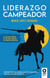 Liderazgo Campeador - Lo que nos enseña El Cid para liderar en tiempos inciertos