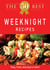 The 50 Best Weeknight Recipes - Tasty, fresh, and easy to make!