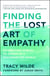 Finding the Lost Art of Empathy - Connecting Human to Human in a Disconnected World
