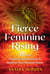 Fierce Feminine Rising - Heal from Predatory Relationships and Recenter Your Personal Power