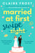 Married at First Swipe - 'If you've bingedMarried At First Sight, you need this novel to be your next read'Cosmopolitan