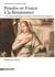 Peindre en France à la Renaissance Tome 1 - les courants stylistiques au temps de Louis XII et de François Ier