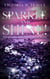 Sparkle and Shine: How to Create A Joyful, Radiant Spiritual Journey