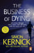 The Business of Dying - an explosive and gripping page-turner of a thriller from bestselling author Simon Kernick