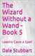 The Wizard Without a Wand - Book 5: Leesha Casts a Spell - The Wizard Without a Wand, #5