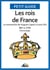 Les rois de France - La monarchie de Hugues Capet à Louis XVI 987 à 1792 - Chronologie