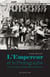 L'Empereur et le photographe - Essai sur l'usage de la photographie au Second Empire