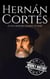 Hernan Cortes - Biographies of Explorers