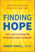 Finding Hope - The 12 Keys to Healing Hardship, Hurt & Sorrow