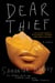 Dear Thief - A Novel