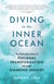 Diving in the Inner Ocean - An Introduction to Personal Transformation through Diamond Inquiry