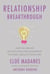 Relationship Breakthrough - How to Create Outstanding Relationships in Every Area of Your Life