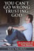 You Can't Go Wrong Trusting God: A Collection of True Stories