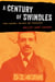 Century of Swindles - Ponzi Schemes, Con Men, and Fraudsters