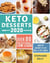 Keto Desserts 2020:Over 80 Delectable Low-Carb, High-Fat Desserts to Eat Well & Feel Great