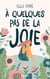 À quelques pas de la joie